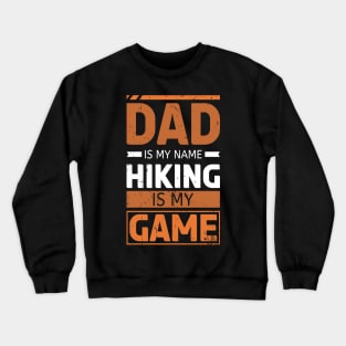 Dad Is My Name Crewneck Sweatshirt